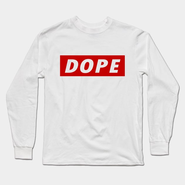 Dope Long Sleeve T-Shirt by PaletteDesigns